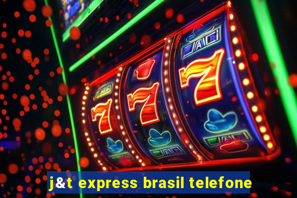 j&t express brasil telefone